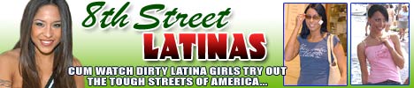 8THSTREETLATINAS DIRTY LATINA GIRLS
